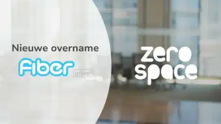 Fiber Groep verstevigt positie op de B2B internetmarkt met overname van Zerospace