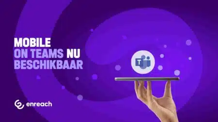Enreach lanceert Mobile on Microsoft Teams in samenwerking met AudioCodes Enreach lanceert Mobile on Microsoft Teams in samenwerking met AudioCodes